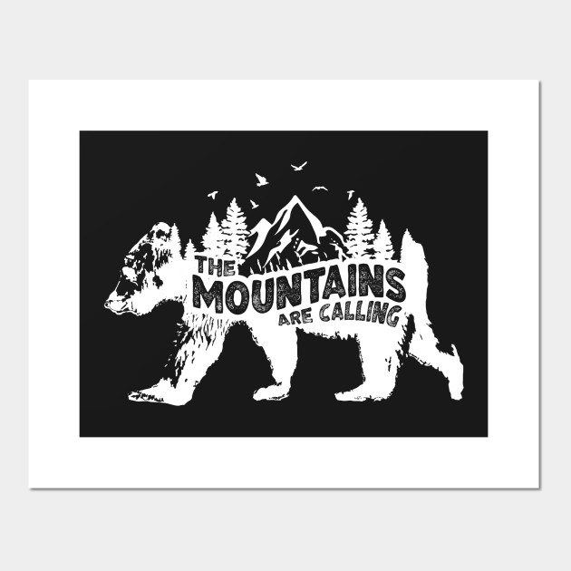 The Mountains Are Calling Bear Wilderness Outdoors Camping Hiking Climbing Forest Mountain Gift Idea Wildlife Bears